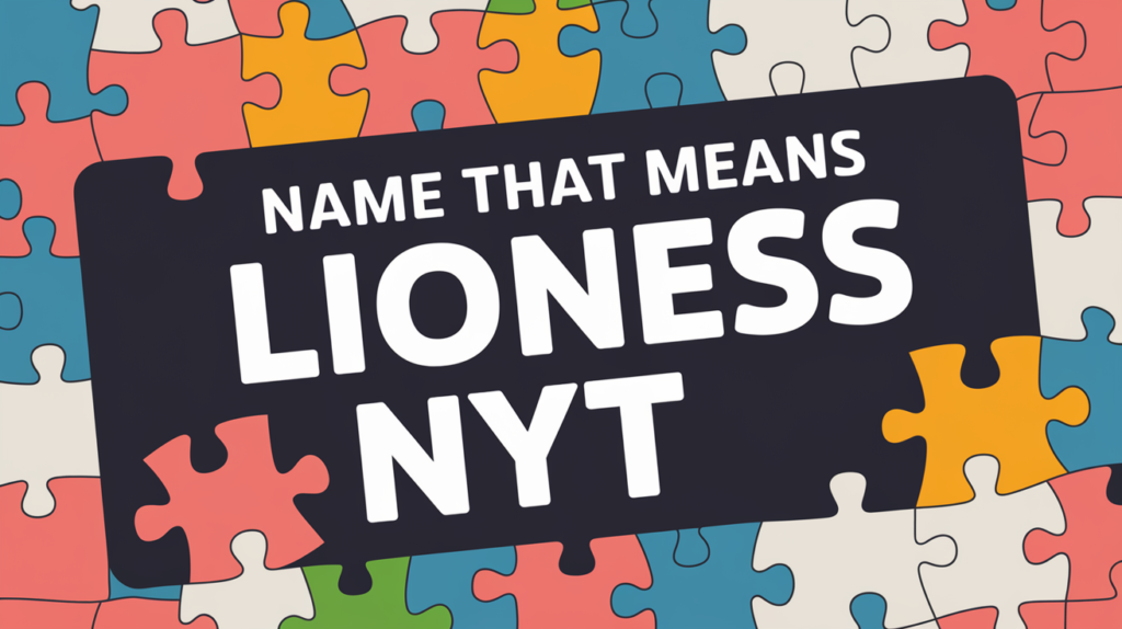 Name That Means Lioness - NYT